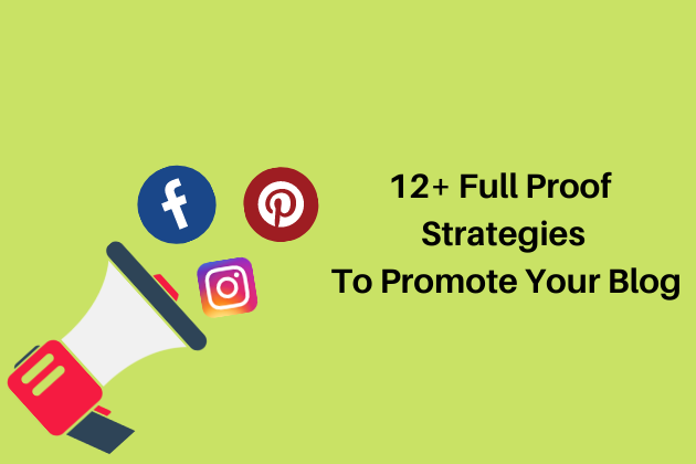 12+ Full Proof Strategies To Promote Your Blog